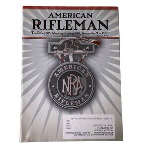 American Rifleman NRA Magazine August 2011 Vol 159 No 8 u National Rifle Associa